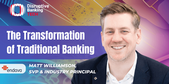 The Transformation of Traditional Banking_Embracing the Digital Age_Matt Williamson_Disruptive Banking Tech_OpenBots